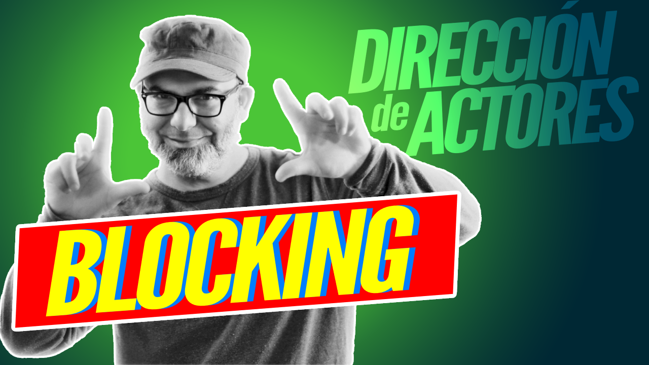 Puesta en escena actoral (Blocking) | Improvisación de actores