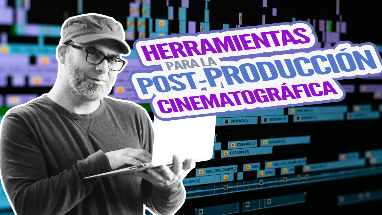 5 herramientas y  programas de post producción cinematográfica